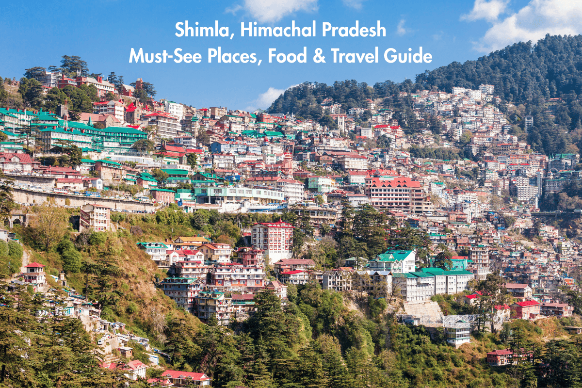 Best Time to Visit Shimla – Explore the Queen of Hills